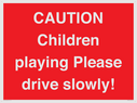 caution-children-playing-please-drive-slowly~